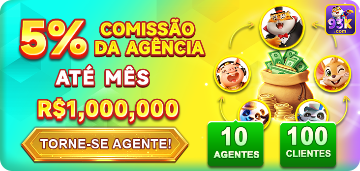 5% COMISSAO DA AGENCIA ATE MES R$1,000,000